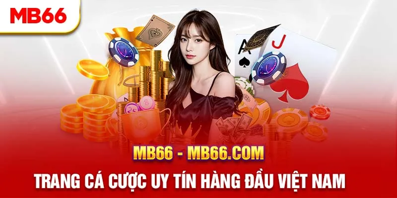 Top 10+ nhà cái uy tín nhất Việt Nam - Tặng tiền khuyến mãi cá cược an toàn 225 Review Nhà Cái MB66 Chi Tiết Nhất Từ A Đến Z